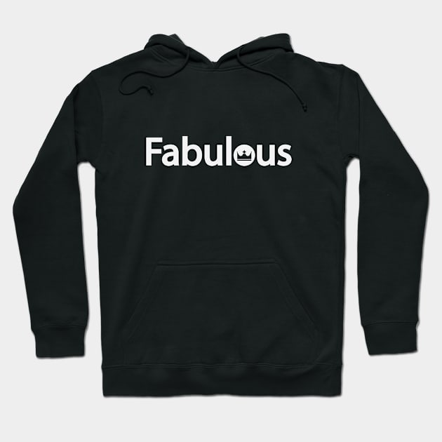 Fabulous being Fabulous typography design Hoodie by It'sMyTime